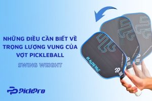 nhung-dieu-can-biet-ve-trong-luong-vung-cua-vot-pickleball-min