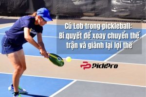 cu-lob-trong-pickleball-bi-quyet-de-gianh-loi-the-trong-tran-dau