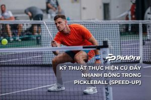 ky-thuat-day-nhanh-bong-trong-pickleball-speed-up