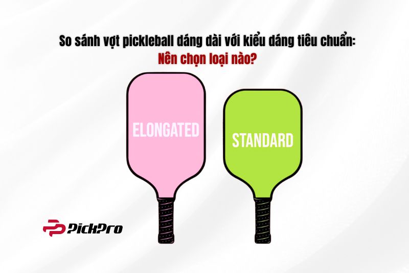 so-sanh-vot-pickleball-dang-dai-va-kieu-dang-thong-thuong